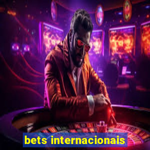 bets internacionais